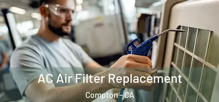 AC Air Filter Replacement Compton - CA