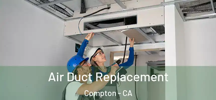  Air Duct Replacement Compton - CA