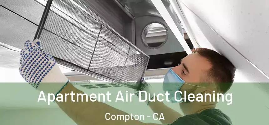 Apartment Air Duct Cleaning Compton - CA