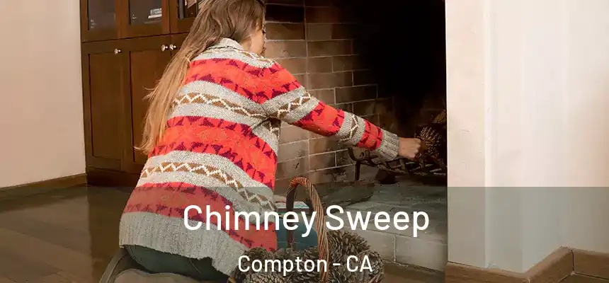Chimney Sweep Compton - CA