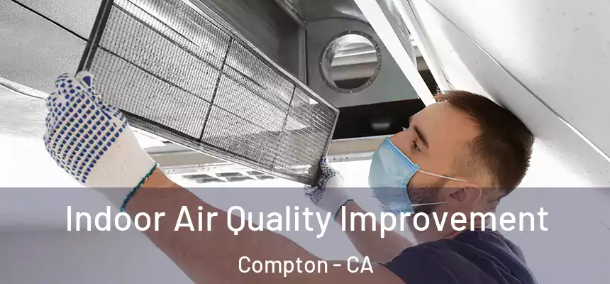  Indoor Air Quality Improvement Compton - CA
