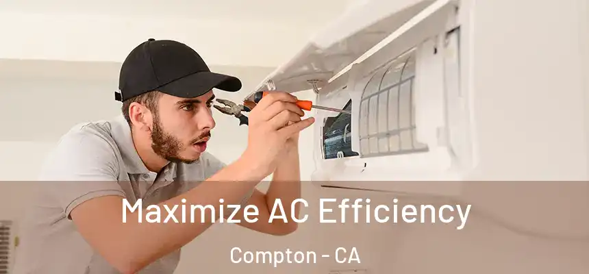  Maximize AC Efficiency Compton - CA